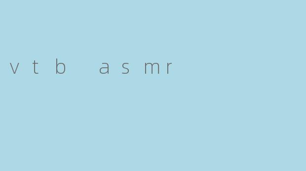 vtb asmr